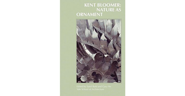 Kent Bloomer - Nature as Ornament