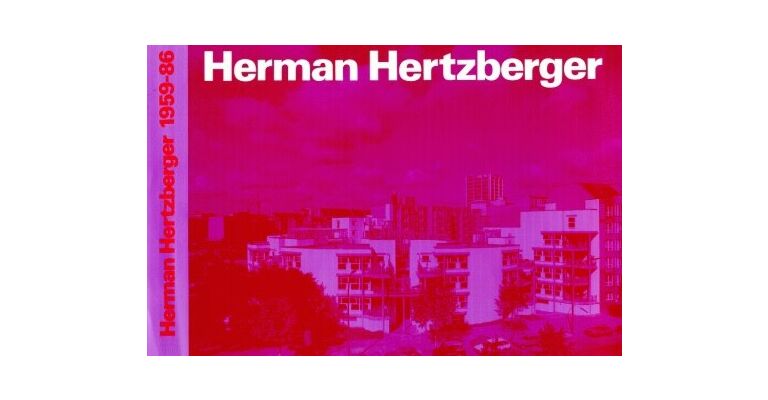 Herman Hertzberger : Buildings and Projects, 1959-86 Bauten und Projekte, 1959-86 (hardcover)