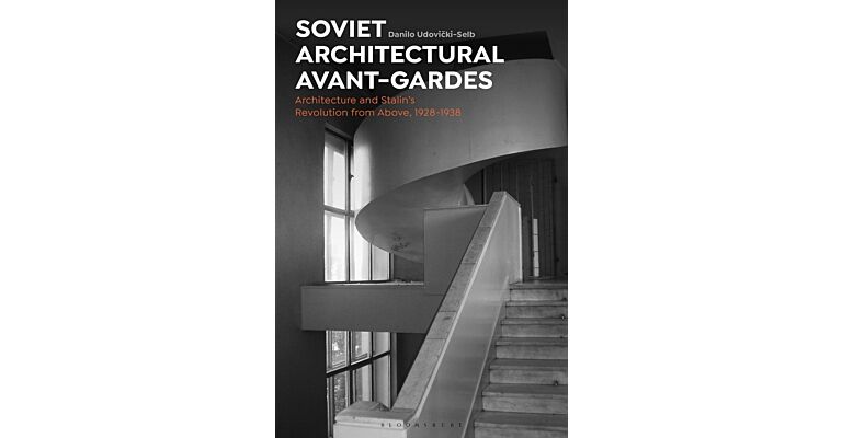 Soviet Architectural Avant-Gardes