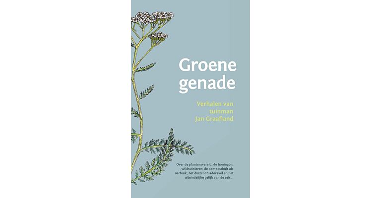 Groene Genade - Verhalen van tuinman Jan Graafland
