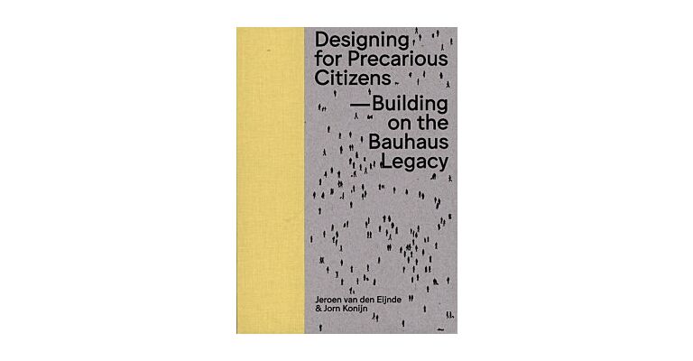 Designing for Precarious Citizens - Building On The Bauhaus Legacy