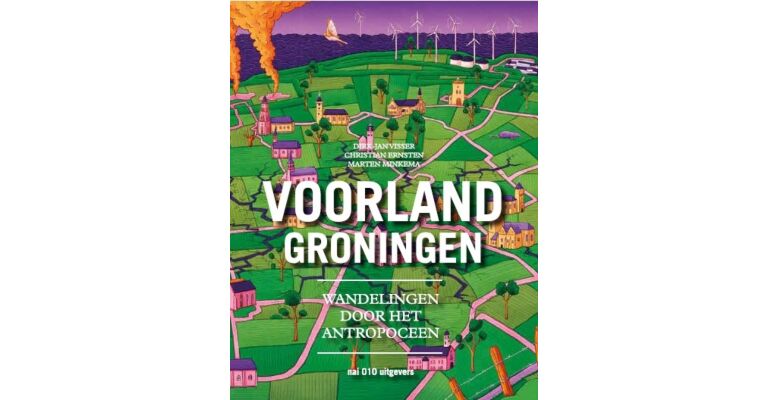 Voorland Groningen - Wandelingen door het Antropoceen
