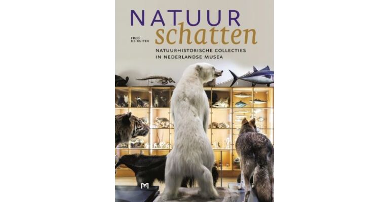 Natuurschatten - Natuurhistorische collecties in Nederlandse musea