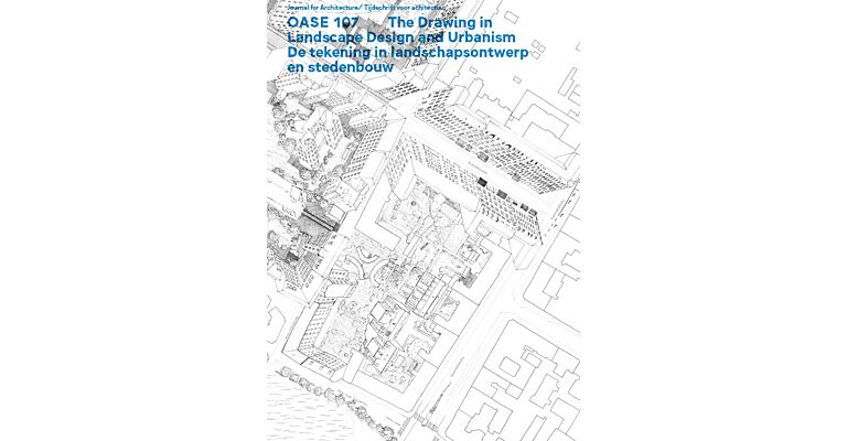 Oase 107 - The Drawing in Landscape Design and Urbanism
