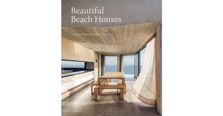 Beautiful Beach Houses - Living in Stunning Coastal Escapes