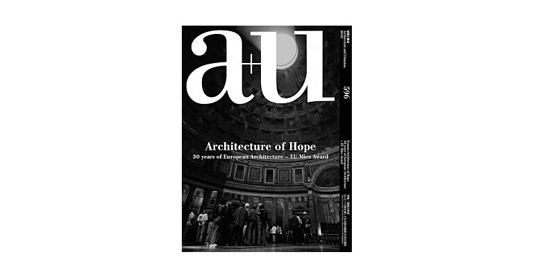 A+U 596 - Architecture of Hope: 30 years of European Architecture - EU Mies Award