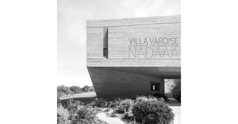 NADAAA - Villa Varoise:  My House is Better Than Your House