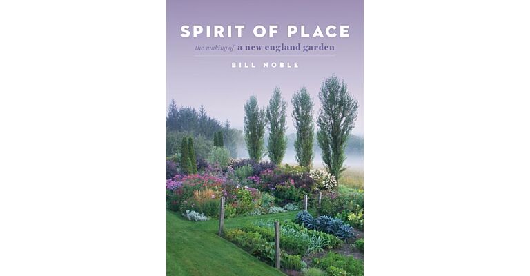 Spirit of Place - The Making of a New England Garden