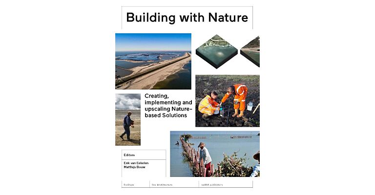 Building with Nature - Creating, Implementing and Upscaling Nature-based Solutions