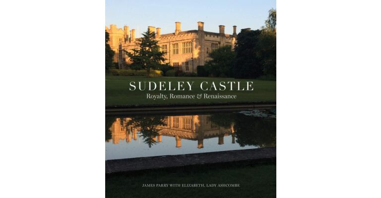 Sudeley Castle - Royalty, Romance & Renaissance