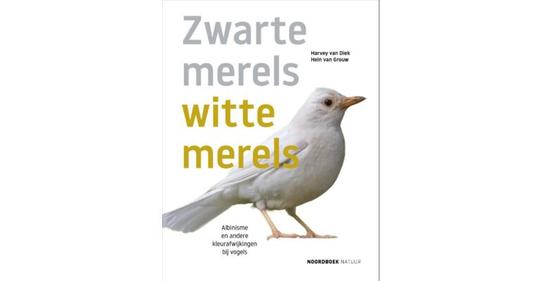 Witte merels, zwarte merels - Albinisme en andere kleurafwijkingen bij vogels