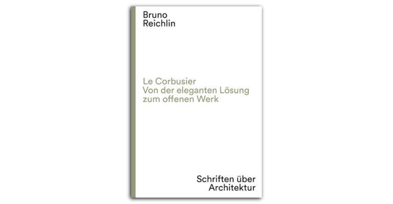 Bruno Reichlin - Schriften über Architektur 1978–2018