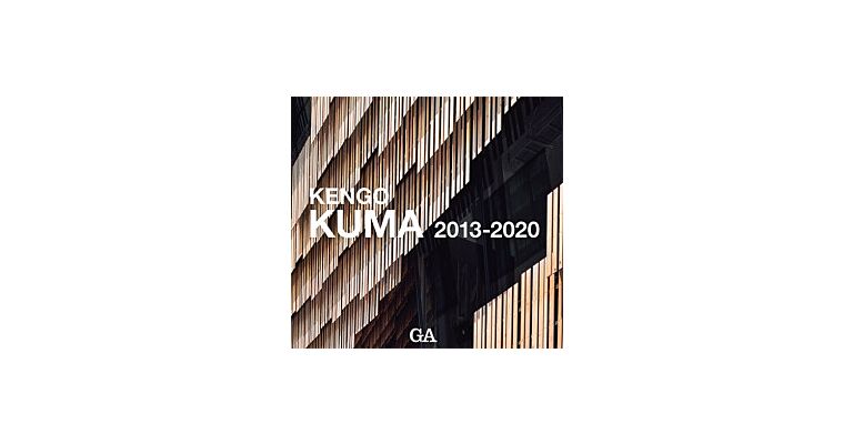 GA Architect: Kengo Kuma 2013-2020