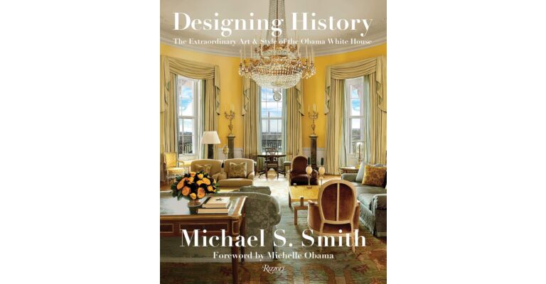 Designing History: The Extraordinary Art & Style of the Obama White House