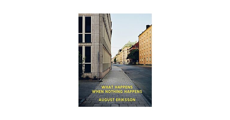 August Eriksson - What Happens When Nothing Happens
