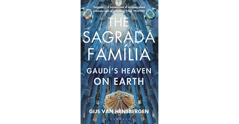 The Sagrada Familia - Gaudí's Heaven on Earth