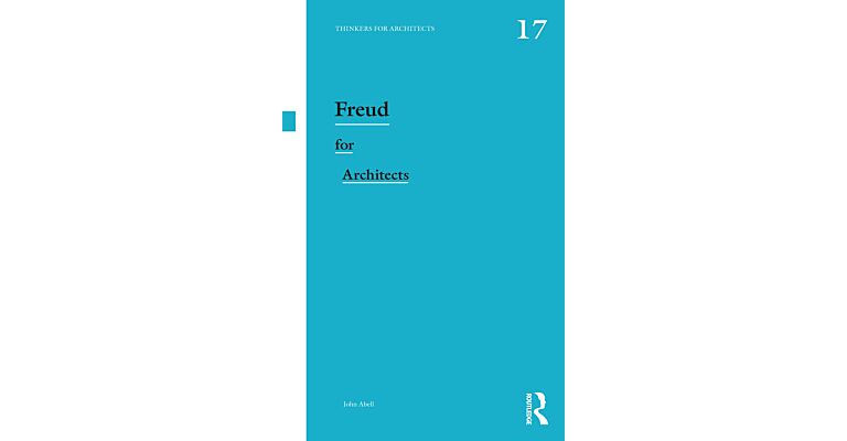 Thinkers for Architects 17 - Freud for Architects