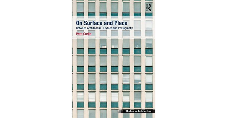 On Surface and Place - Between Architecture, Textiles and Photography (PBK)
