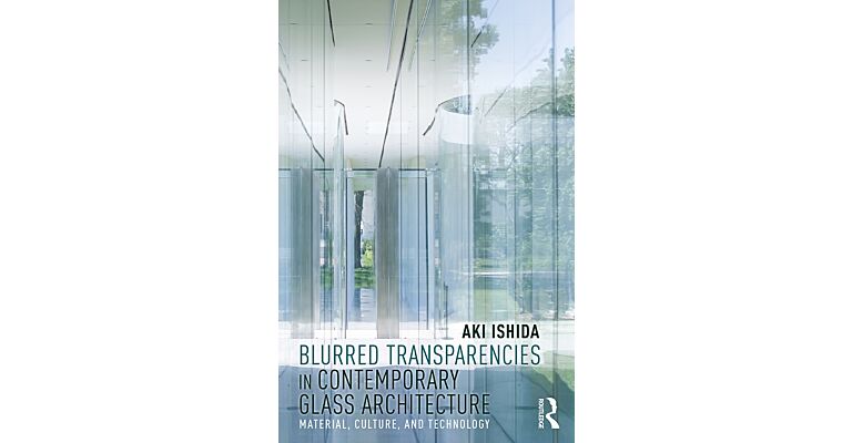 Blurred Transparencies in Contemporary Glass Architecture