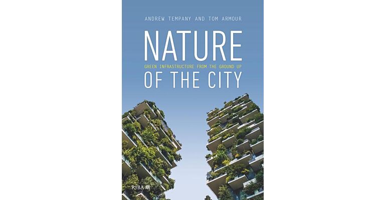 Nature of the City - Green Infrastructure from the Ground Up