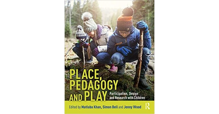 Place, Pedagogy and Play : Participation, Design and Research with Childrem