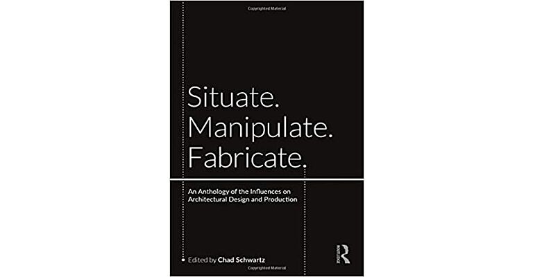 Situate. Manipulate. Fabricate.