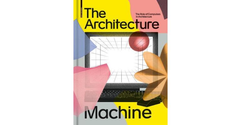 The Architecture Machine - The Role of Computers in Architecture