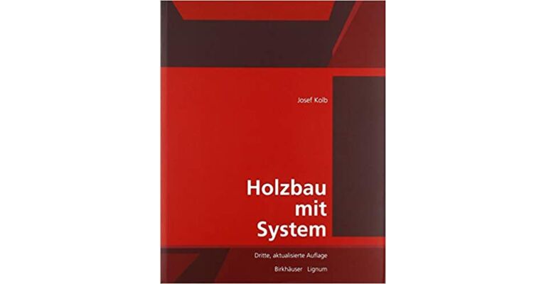 Holzbau mit System (Dritte, aktualisierte Auflage)