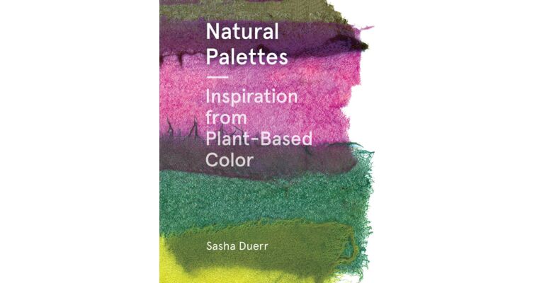 Natural Palettes : Inspiration from Plant-Based Color