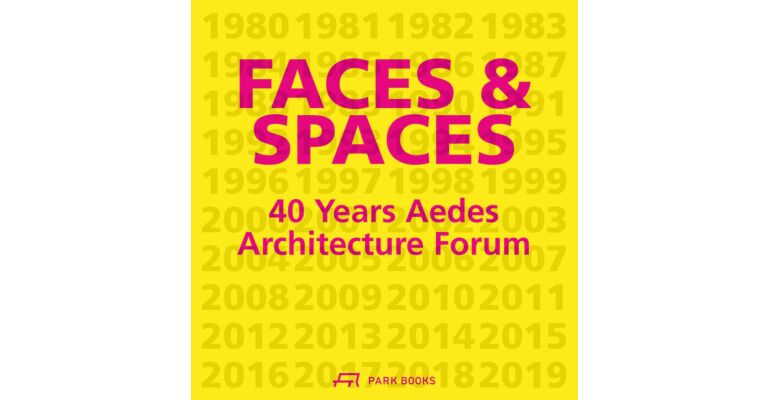 Faces & Spaces - 40 Years Aedes Architecture Forum