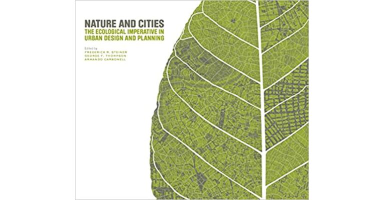 Nature and Cities : The Ecological Imperative in Urban Design and Planning