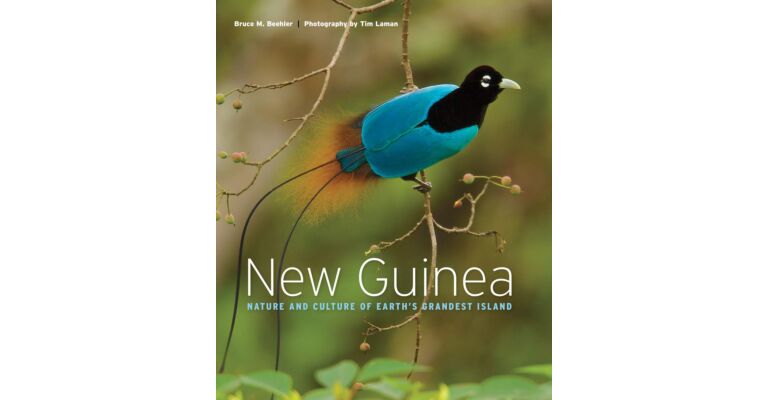 New Guinea : Nature and Culture of Earth's Grandest Island