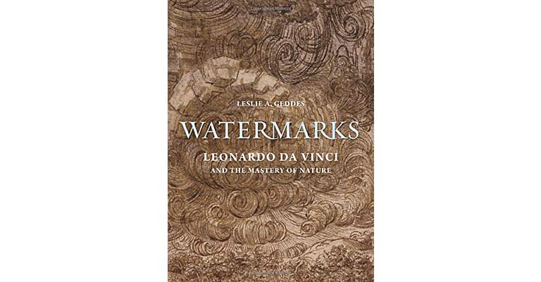 Watermarks - Leonardo Da Vinci and the Mastery of Nature