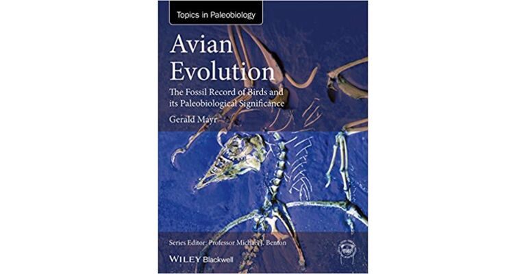 Avian Evolution - The Fossil Record of Birds and its Paleobiological Significance