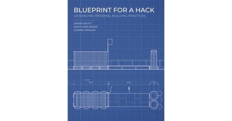 Blueprint for a Hack - Leveraging Informal Building Practices
