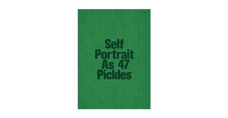 Self Portrait as 47 Pickles