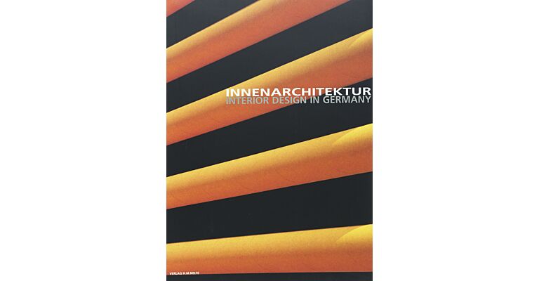 Innenarchitektur : Architekten, Innenarchitekten, Designer = Interior Design in Germany
