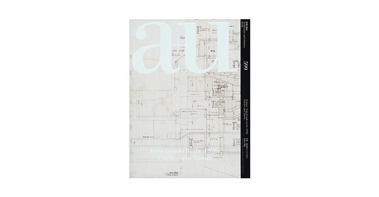 A+U 599 - Arata Isozaki in the 1970s: Practice and Theory