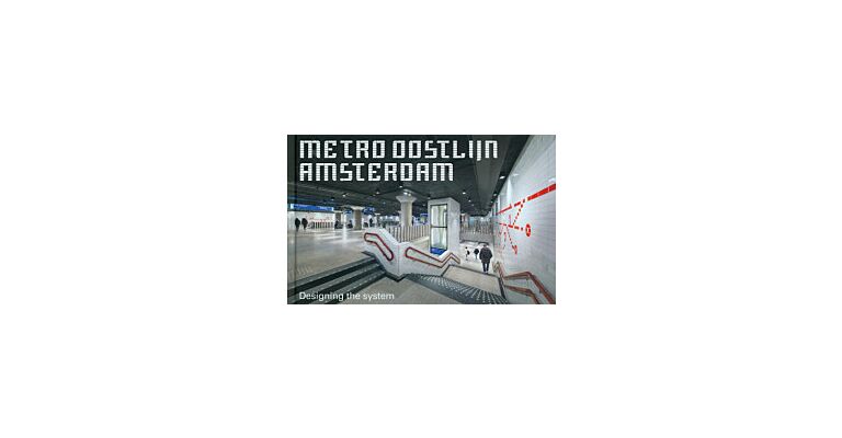 Metro Oostlijn Amsterdam - Designing the System