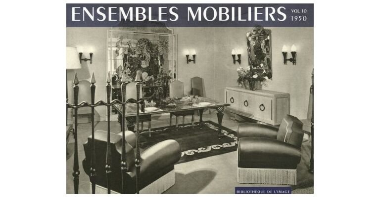 Ensembles mobiliers : Vol. 10, 1950 (French language)