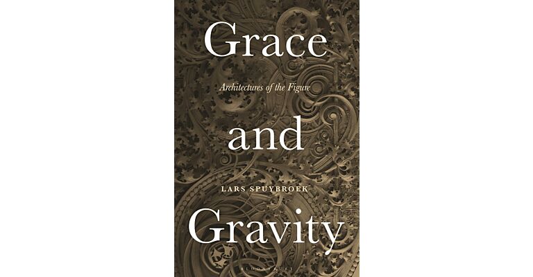 Grace and Gravity - Architectures of the Figure