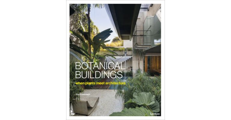 Botanical Buildings - Planten + Architectuur