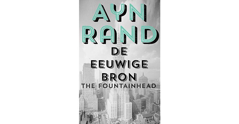 De eeuwige bron - The Fountainhead (19de druk, herziene editie)