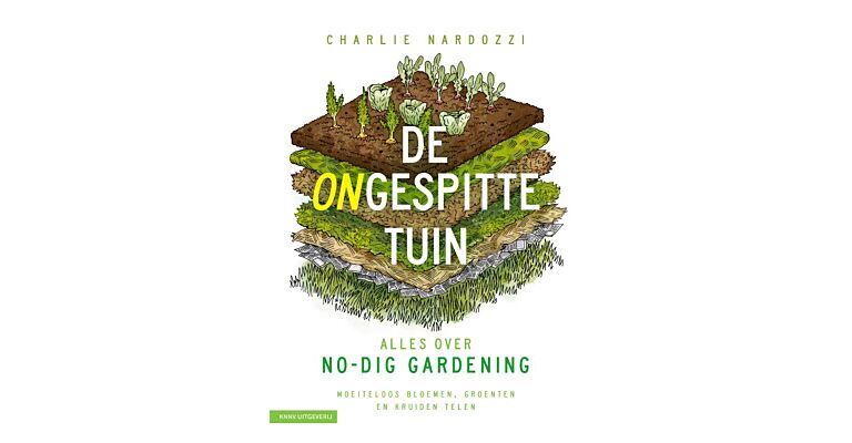 De Ongespitte tuin - Alles over no-dig gardening