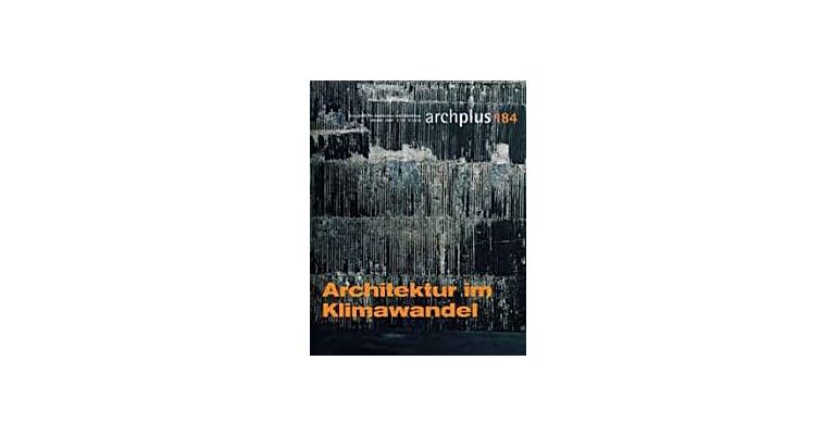 ARCH+ 184 : Architektur im Klimawandel