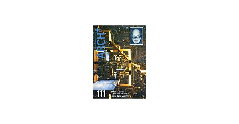 ARCH+ 111 : Vilém Flusser
