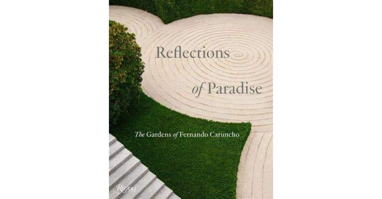 Reflections of Paradise : The Gardens of Fernando Caruncho