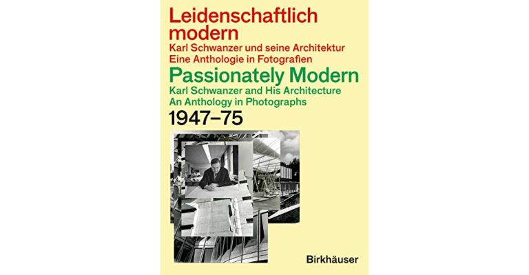 Passionately Modern - Karl Schwanzer and his Architecture