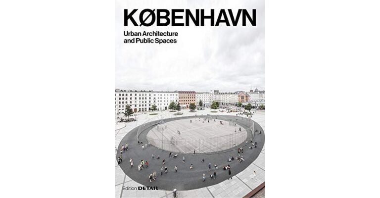 DETAIL KØBENHAVN - Urban Architecture and Public Spaces
