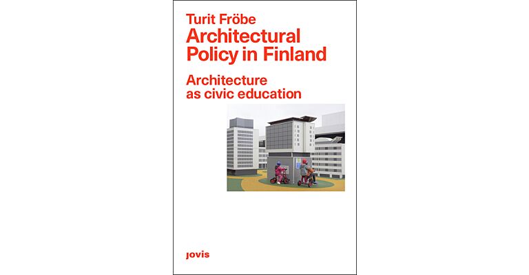 Architectural Policy in Finland - Architecture as civic education